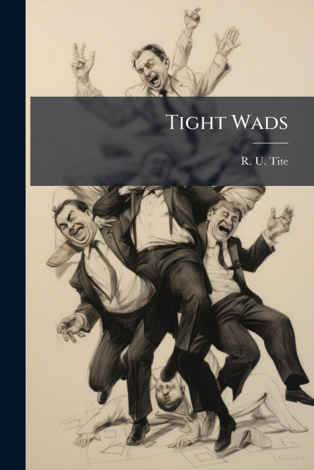 Tight Wads