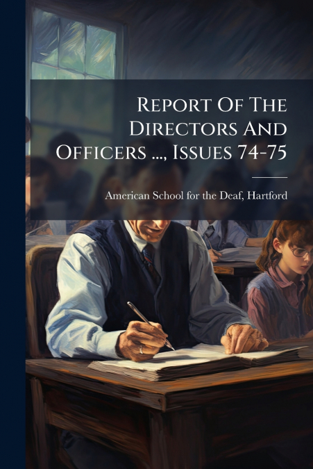 Report Of The Directors And Officers ..., Issues 74-75