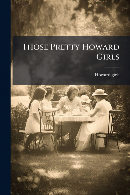 Those Pretty Howard Girls