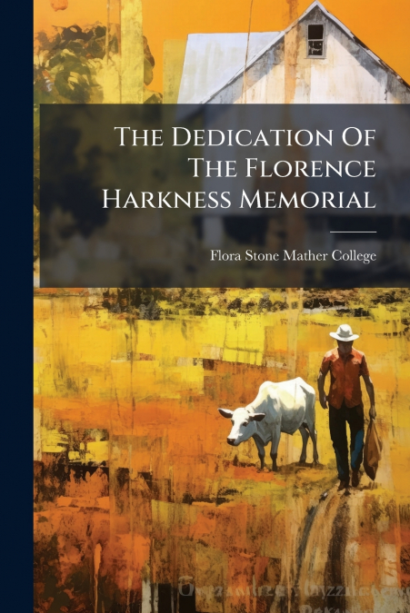 The Dedication Of The Florence Harkness Memorial