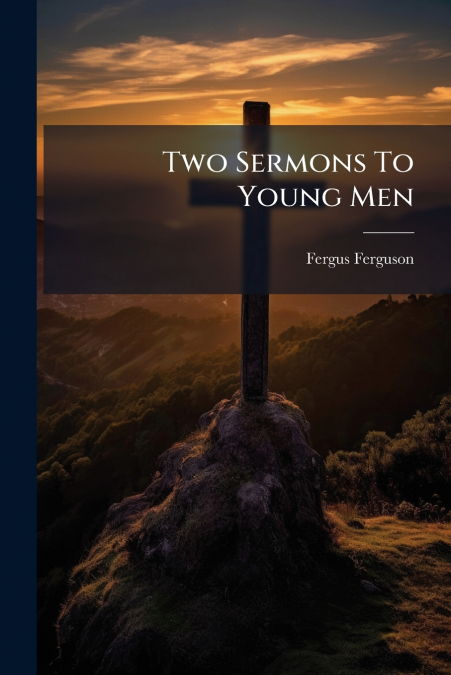 Two Sermons To Young Men