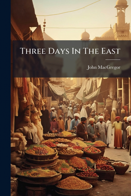 Three Days In The East