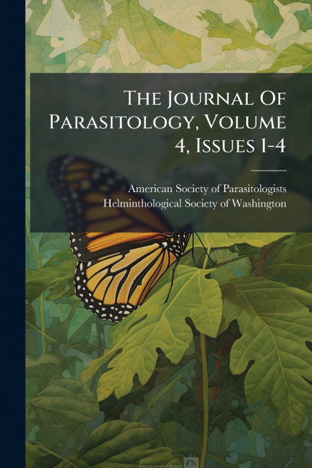 The Journal Of Parasitology, Volume 4, Issues 1-4
