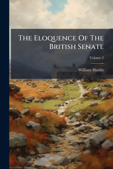 The Eloquence Of The British Senate