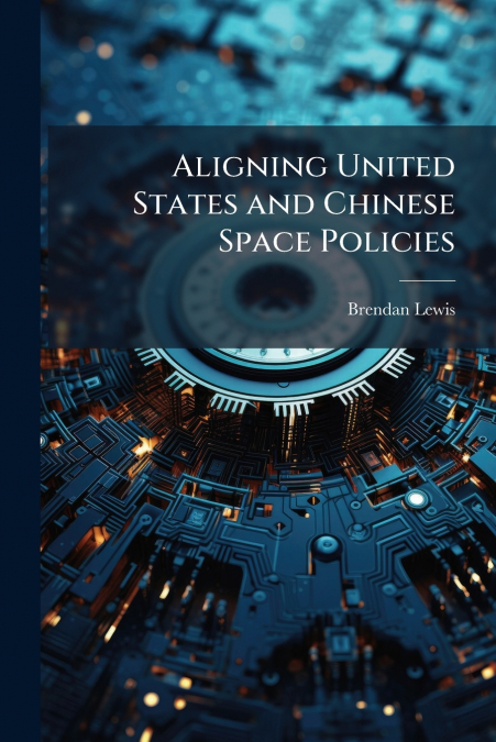 Aligning United States and Chinese Space Policies