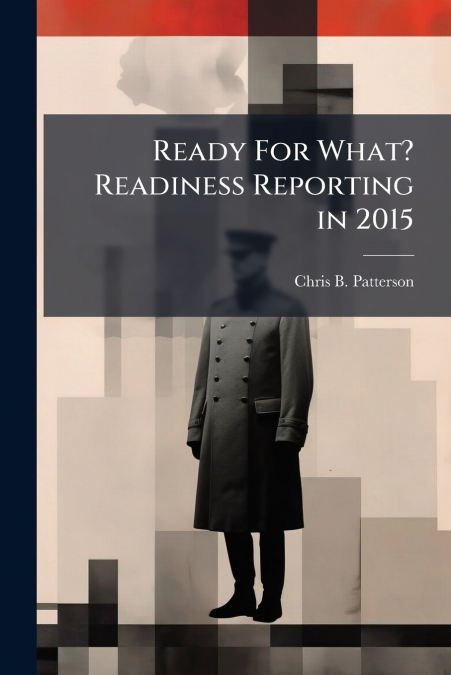 Ready For What? Readiness Reporting in 2015