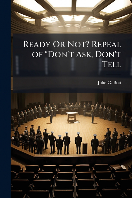 Ready Or Not? Repeal of 'Don’t Ask, Don’t Tell