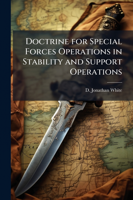 Doctrine for Special Forces Operations in Stability and Support Operations