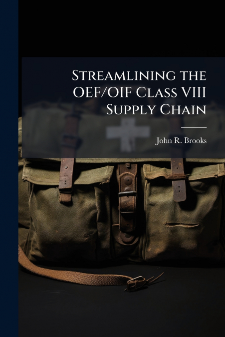 Streamlining the OEF/OIF Class VIII Supply Chain