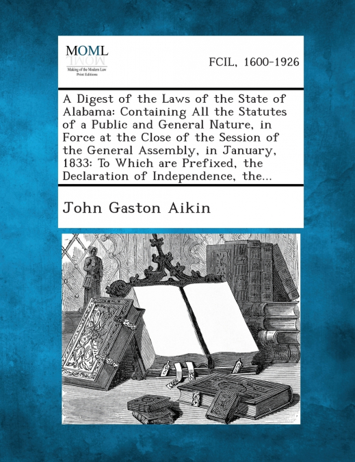 A Digest of the Laws of the State of Alabama