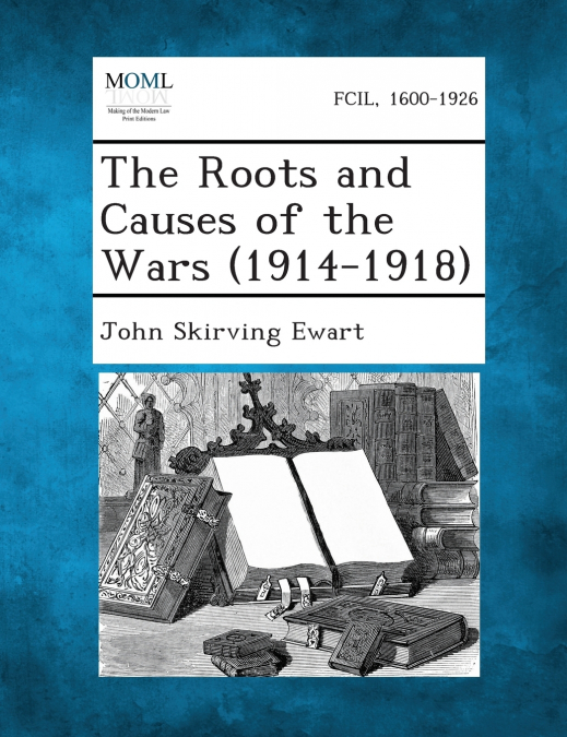 The Roots and Causes of the Wars (1914-1918)