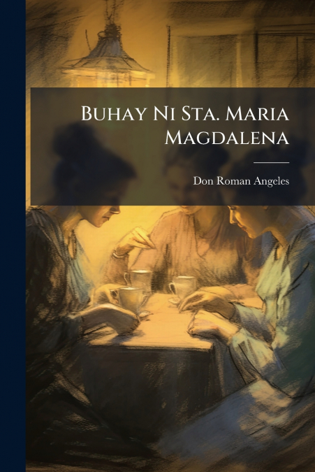 Buhay Ni Sta. Maria Magdalena