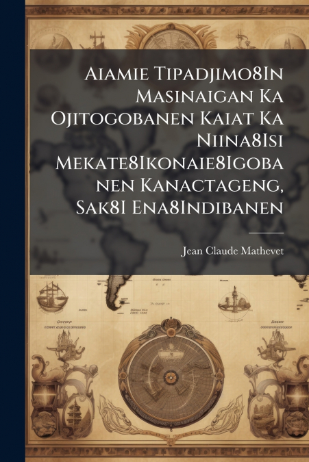 Aiamie Tipadjimo8In Masinaigan Ka Ojitogobanen Kaiat Ka Niina8Isi Mekate8Ikonaie8Igobanen Kanactageng, Sak8I Ena8Indibanen