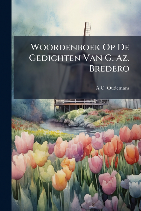 Woordenboek Op De Gedichten Van G. Az. Bredero