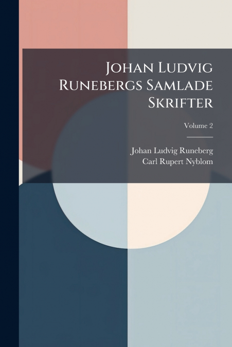 Johan Ludvig Runebergs Samlade Skrifter; Volume 2