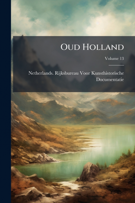 Oud Holland; Volume 13