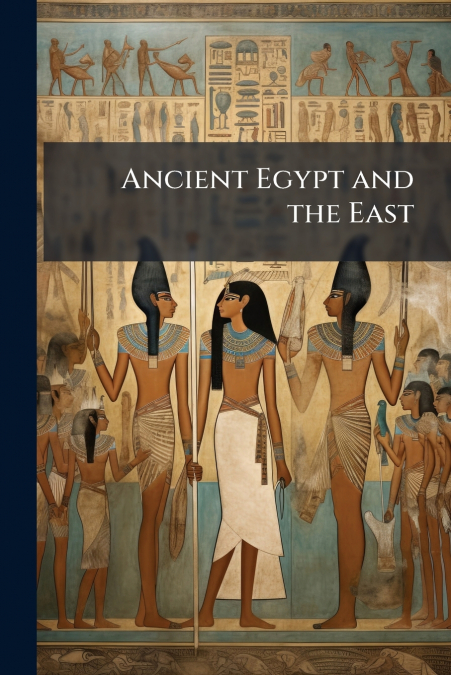 Ancient Egypt and the East