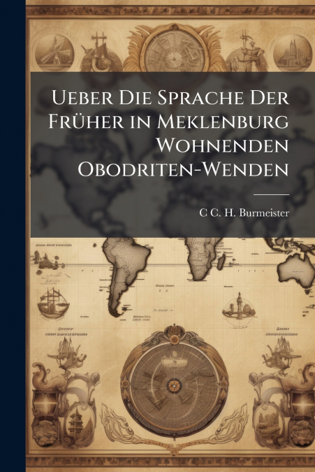 Ueber Die Sprache Der Früher in Meklenburg Wohnenden Obodriten-Wenden