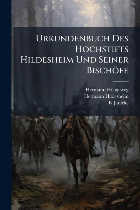 Urkundenbuch Des Hochstifts Hildesheim Und Seiner Bischöfe