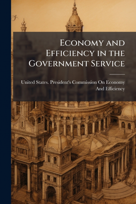 Economy and Efficiency in the Government Service