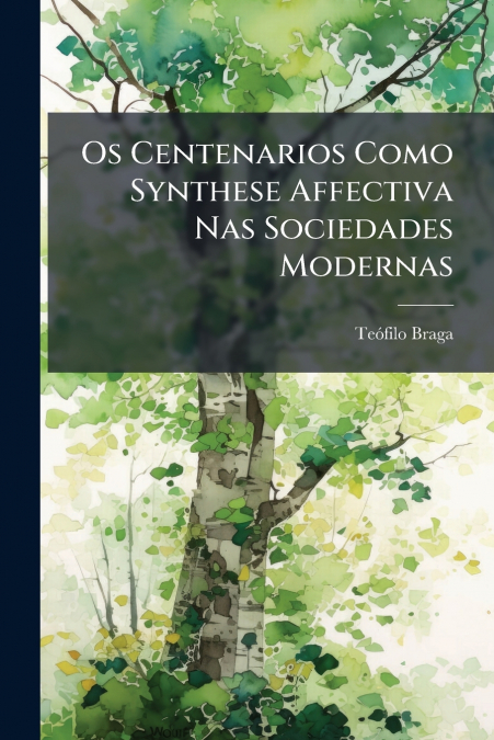 Os Centenarios Como Synthese Affectiva Nas Sociedades Modernas