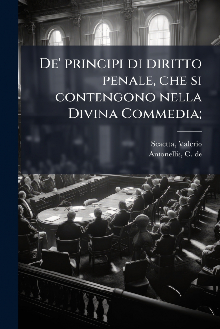 De’ principi di diritto penale, che si contengono nella Divina Commedia;
