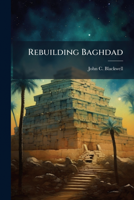 Rebuilding Baghdad