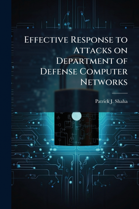 Effective Response to Attacks on Department of Defense Computer Networks