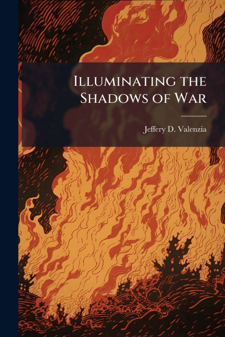 Illuminating the Shadows of War