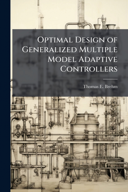 Optimal Design of Generalized Multiple Model Adaptive Controllers