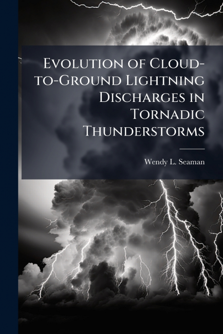 Evolution of Cloud-to-Ground Lightning Discharges in Tornadic Thunderstorms
