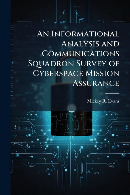 An Informational Analysis and Communications Squadron Survey of Cyberspace Mission Assurance