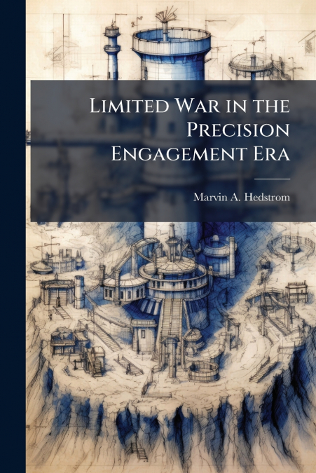 Limited War in the Precision Engagement Era