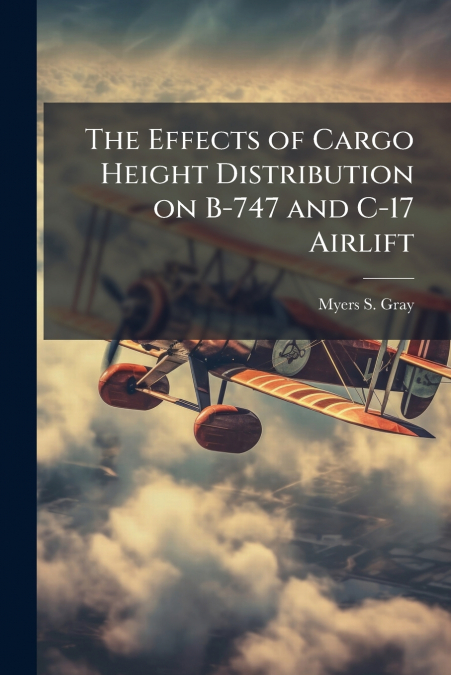 The Effects of Cargo Height Distribution on B-747 and C-17 Airlift