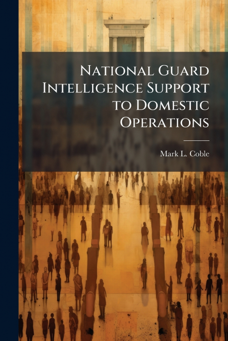 National Guard Intelligence Support to Domestic Operations