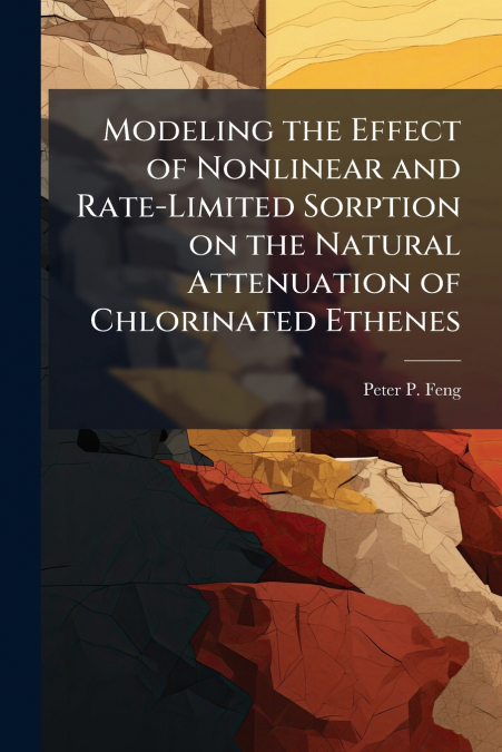 Modeling the Effect of Nonlinear and Rate-Limited Sorption on the Natural Attenuation of Chlorinated Ethenes