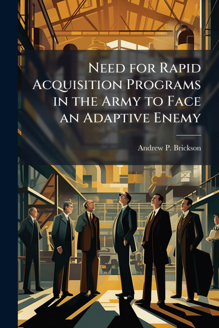 Need for Rapid Acquisition Programs in the Army to Face an Adaptive Enemy
