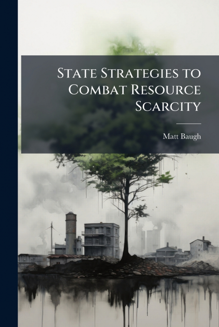 State Strategies to Combat Resource Scarcity