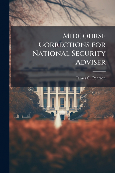 Midcourse Corrections for National Security Adviser