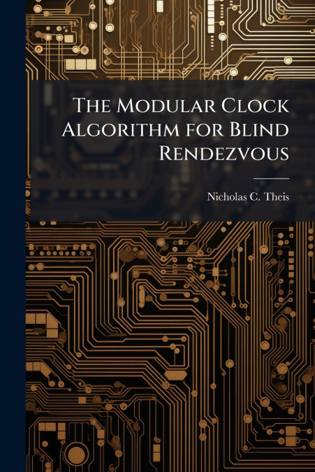 The Modular Clock Algorithm for Blind Rendezvous