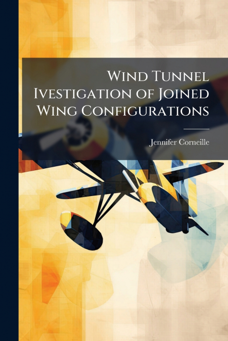Wind Tunnel Ivestigation of Joined Wing Configurations