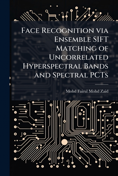Face Recognition via Ensemble SIFT Matching of Uncorrelated Hyperspectral Bands and Spectral PCTs