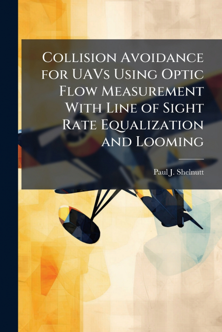 Collision Avoidance for UAVs Using Optic Flow Measurement With Line of Sight Rate Equalization and Looming