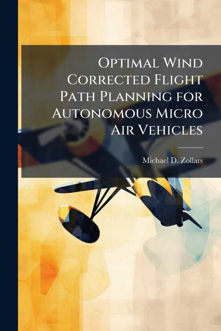 Optimal Wind Corrected Flight Path Planning for Autonomous Micro Air Vehicles