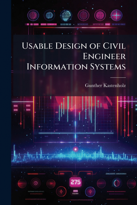 Usable Design of Civil Engineer Information Systems