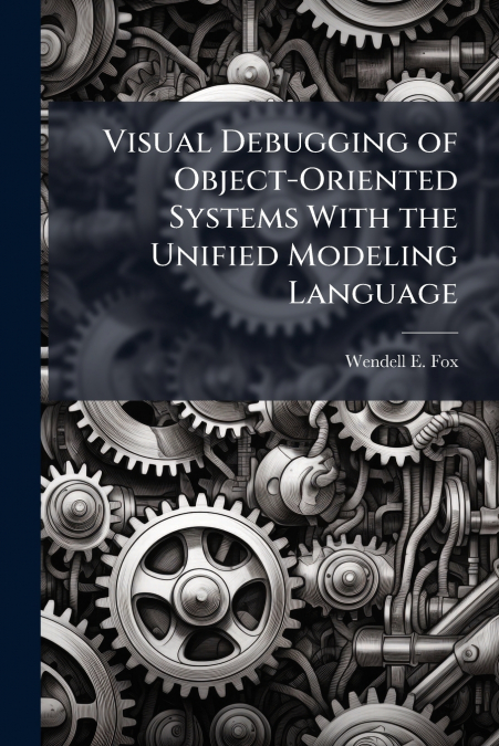 Visual Debugging of Object-Oriented Systems With the Unified Modeling Language