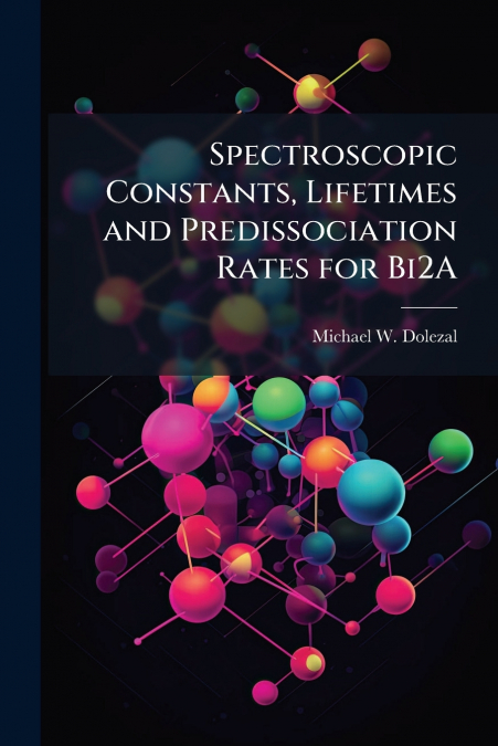 Spectroscopic Constants, Lifetimes and Predissociation Rates for Bi2A