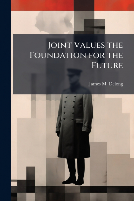 Joint Values the Foundation for the Future