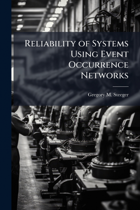Reliability of Systems Using Event Occurrence Networks
