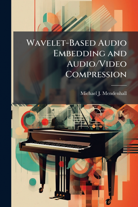 Wavelet-Based Audio Embedding and Audio/Video Compression
